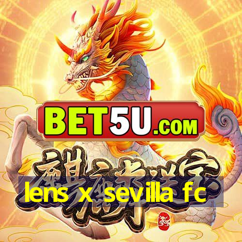 lens x sevilla fc